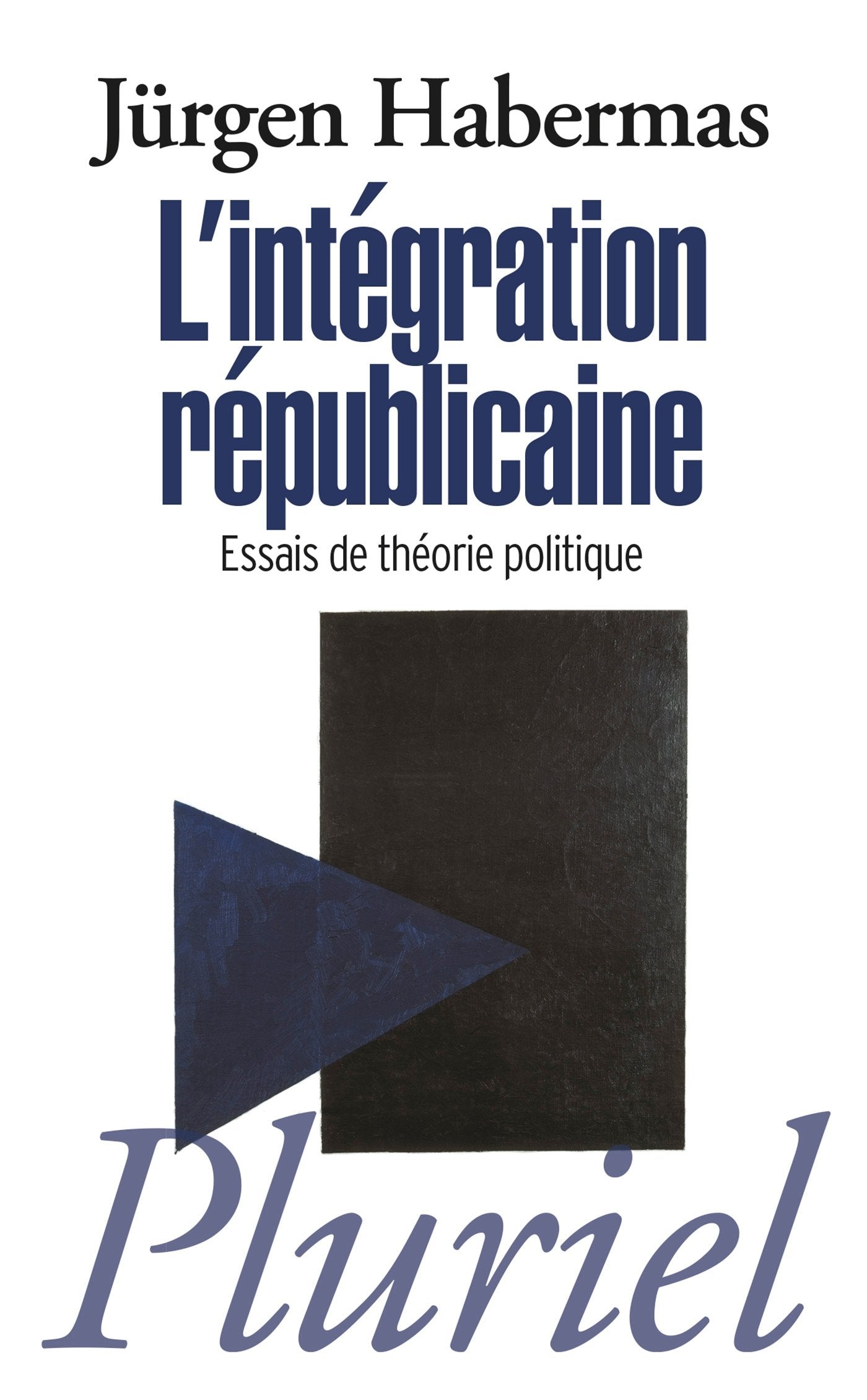 L'intégration républicaine: Essais de théorie politique 9782818503959