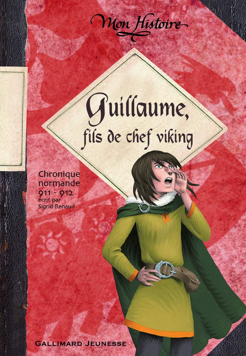 Guillaume, fils de chef viking: Chronique normande, 911-912 9782070639021