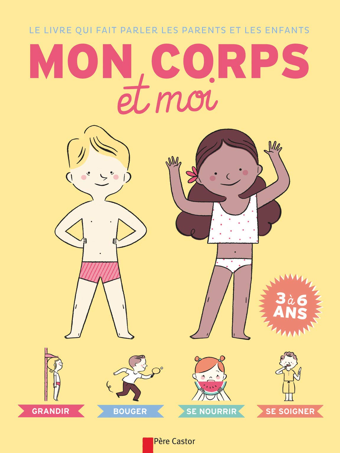 Mon corps et moi: Le Livre qui fait parler les parents et les enfants 9782081259317