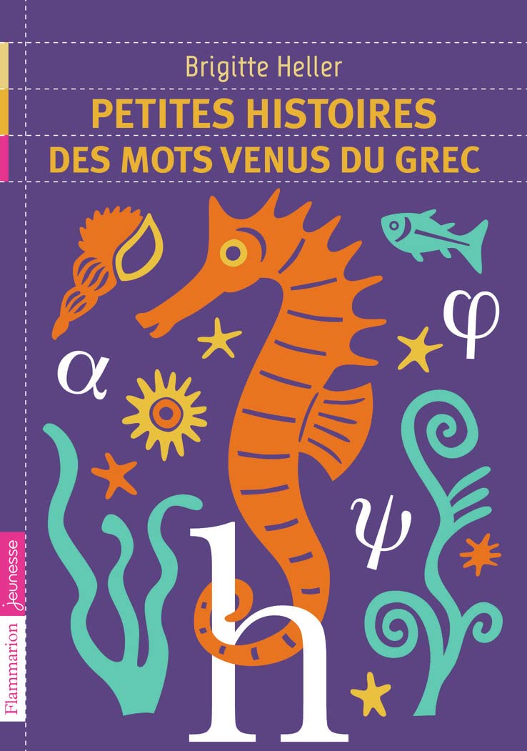 Petites histoires des mots venus du grec 9782081308213