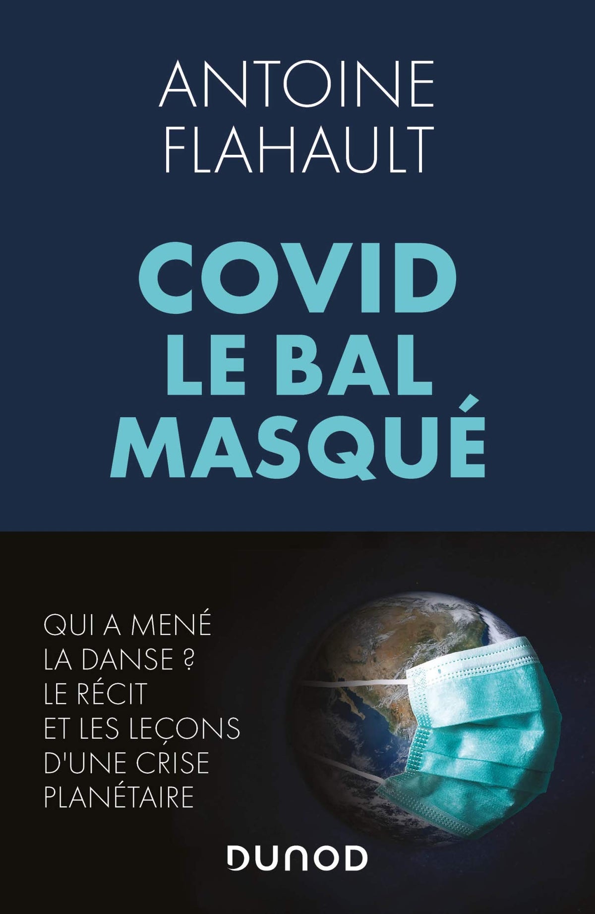 Covid, le bal masqué: Bilan mondial et stratégies gagnantes 9782100819393