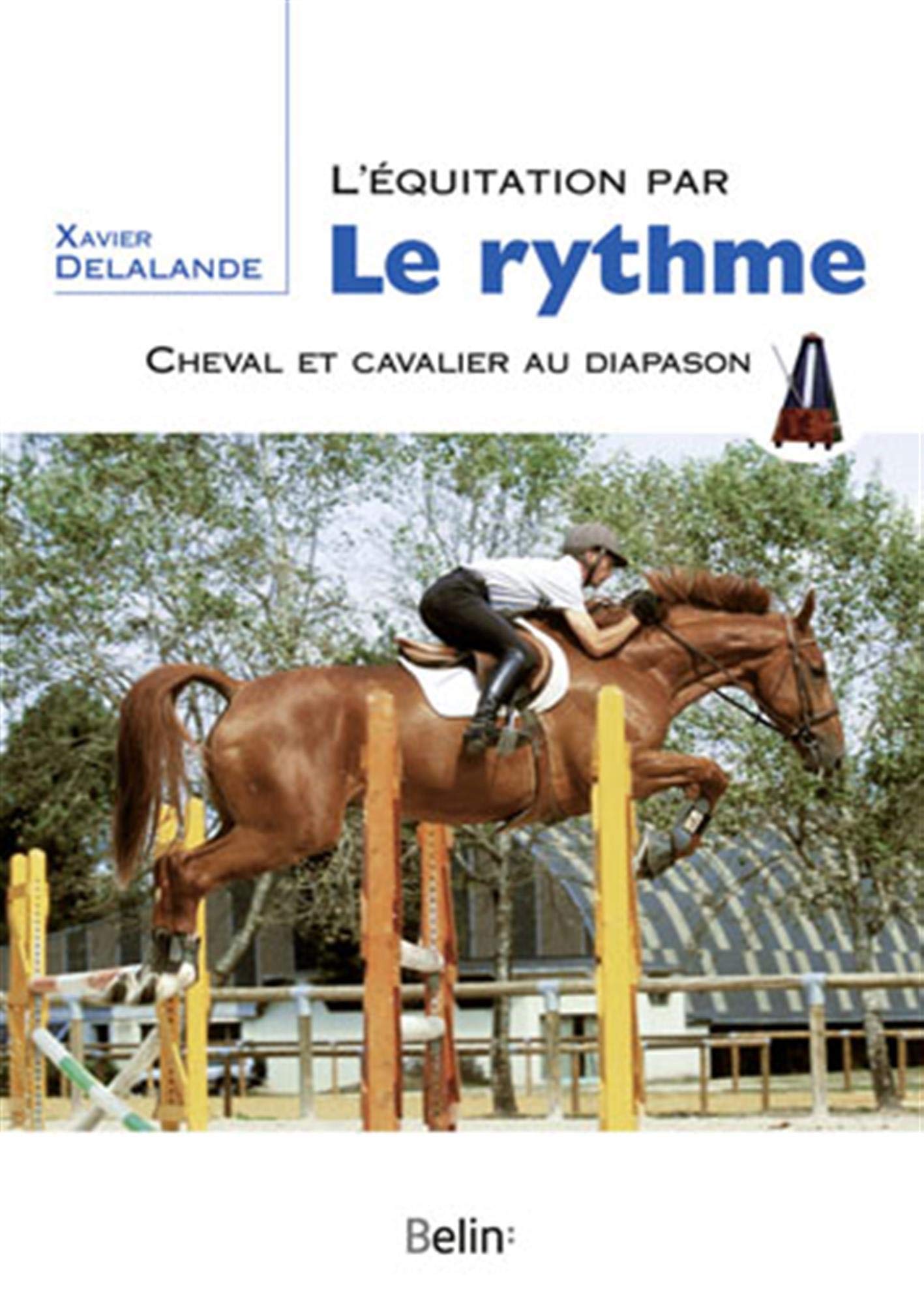 L'équitation par Le rythme: Cheval et cavalier au diapason 9782701144153