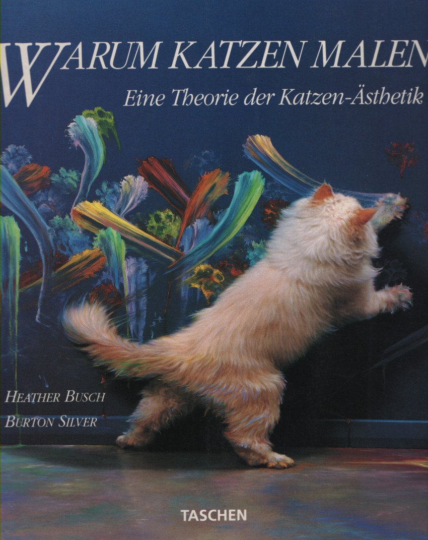 Warum Katzen malen : Eine Theorie der Katzen-Ästhetik 9783822888124