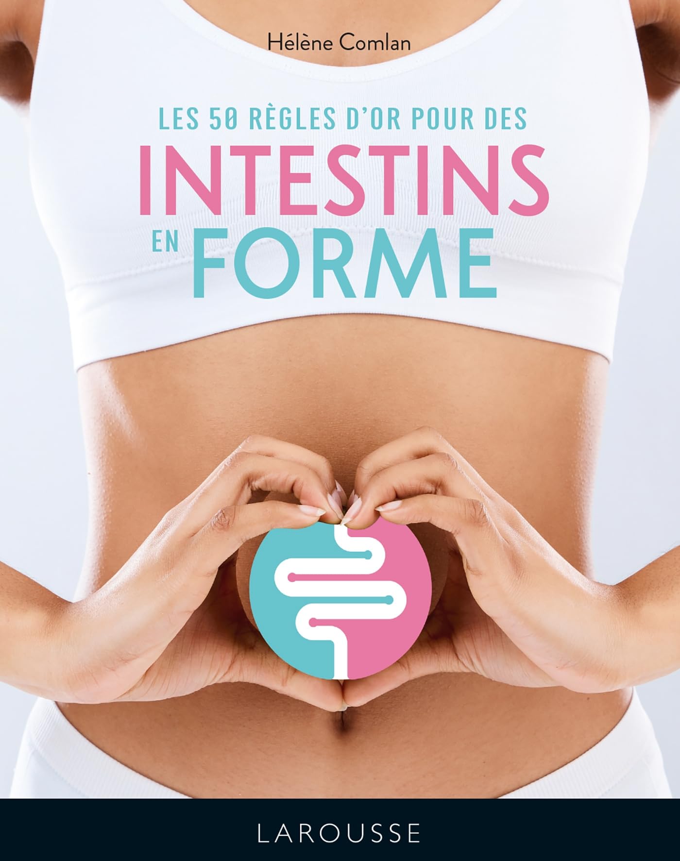 Les 50 règles d'or pour des intestins en forme (2019) 9782035971289