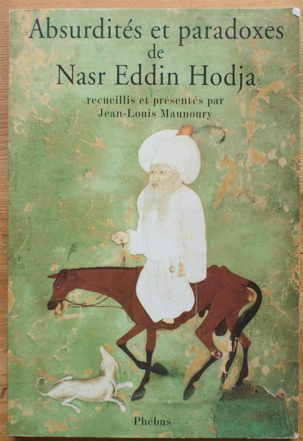 Absurdités et paradoxes de Nasr Eddin Hodja 9782752902214