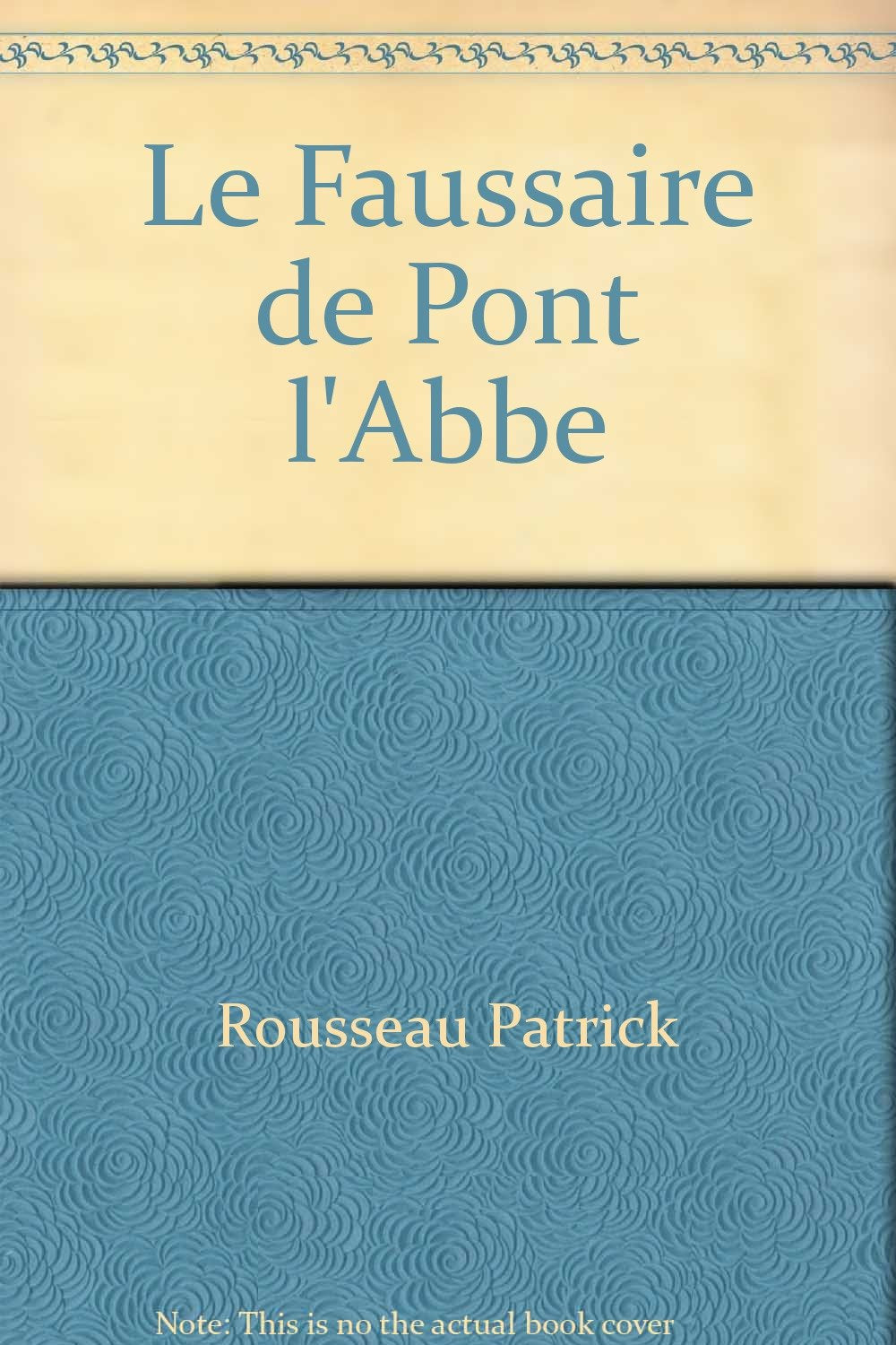 Le faussaire de pont l'abbe 9782914532709