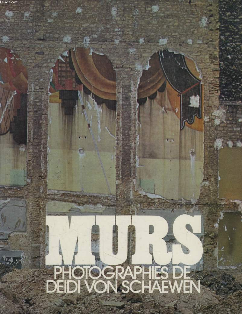 Murs. Photographies de Deidi von Schaewen 9782858890200