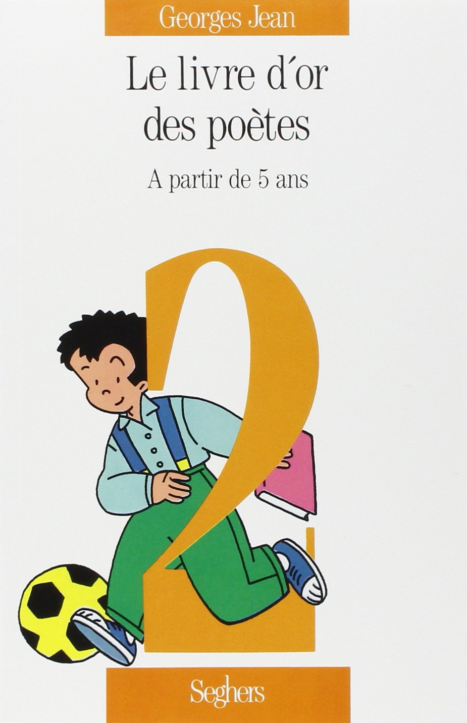 Le Premier livre d'or des poètes 2 : A partir de 5 ans. 9782232102066