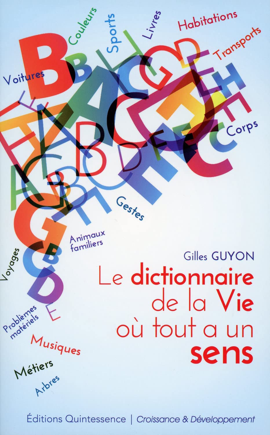Le dictionnaire de la vie où tout a un sens 9782358050562