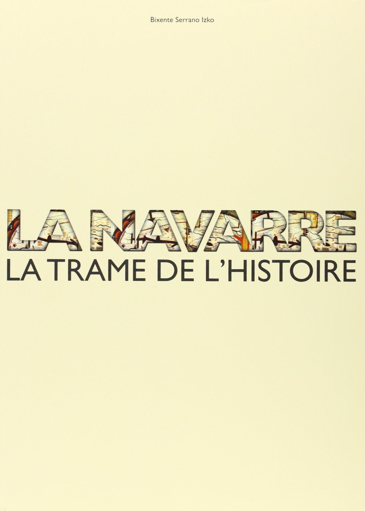 Navarre, La - La Trame De L'histoire 9788461544806