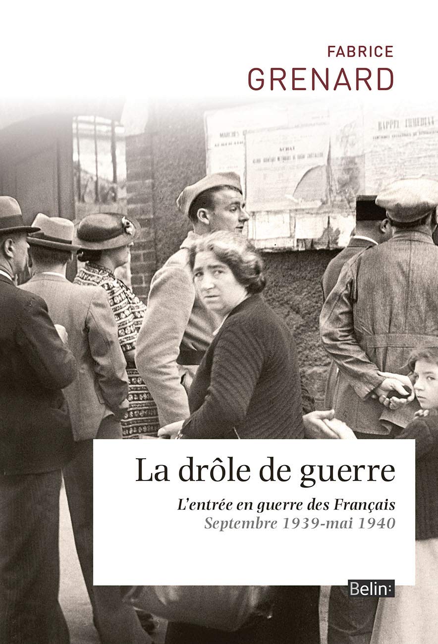 LA DROLE DE GUERRE: L'entrée en guerre des Français 9782701176932