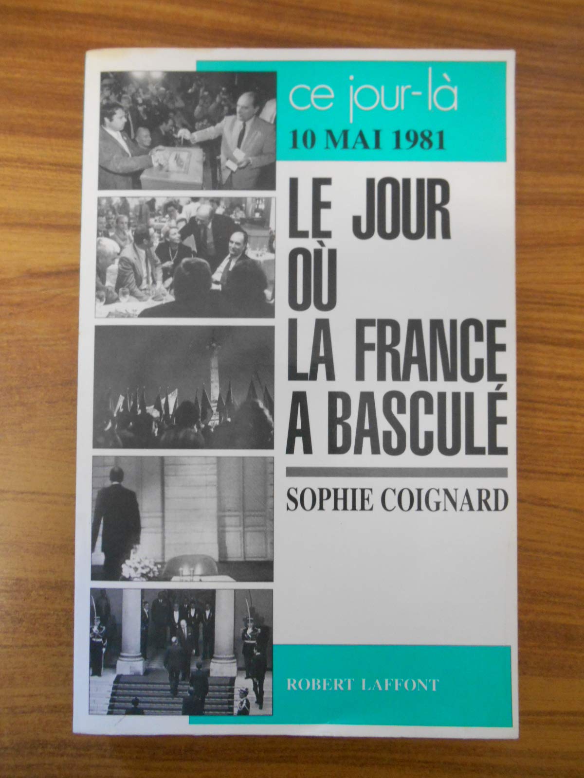 10 mai 1981 : le jour où la France a basculé 9782221069172