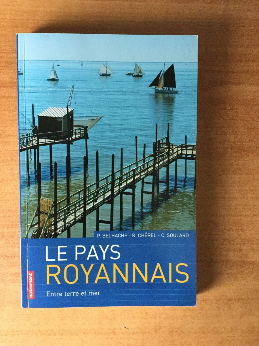 Le Pays royannais: Entre terre et mer 9782746714250