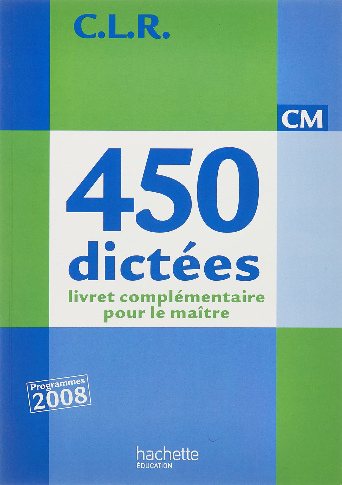 CLR 450 dictées CM - Corrigés - Ed.2010 9782011175281