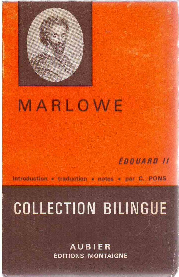 Marlowe. Édouard II : Edward II. Introduction, traduction, notes par C. Christian Pons 