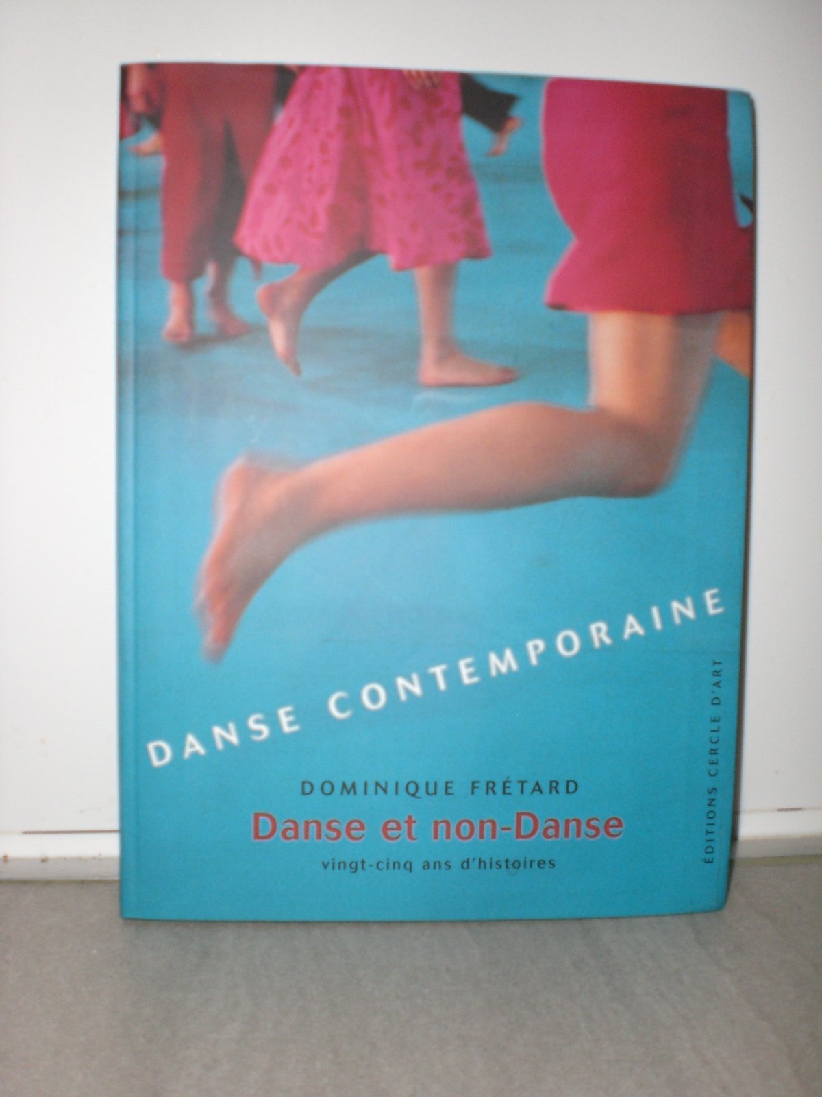 Danse contemporaine: Danse et non-Danse, vingt-cinq ans d'histoires 9782702207475