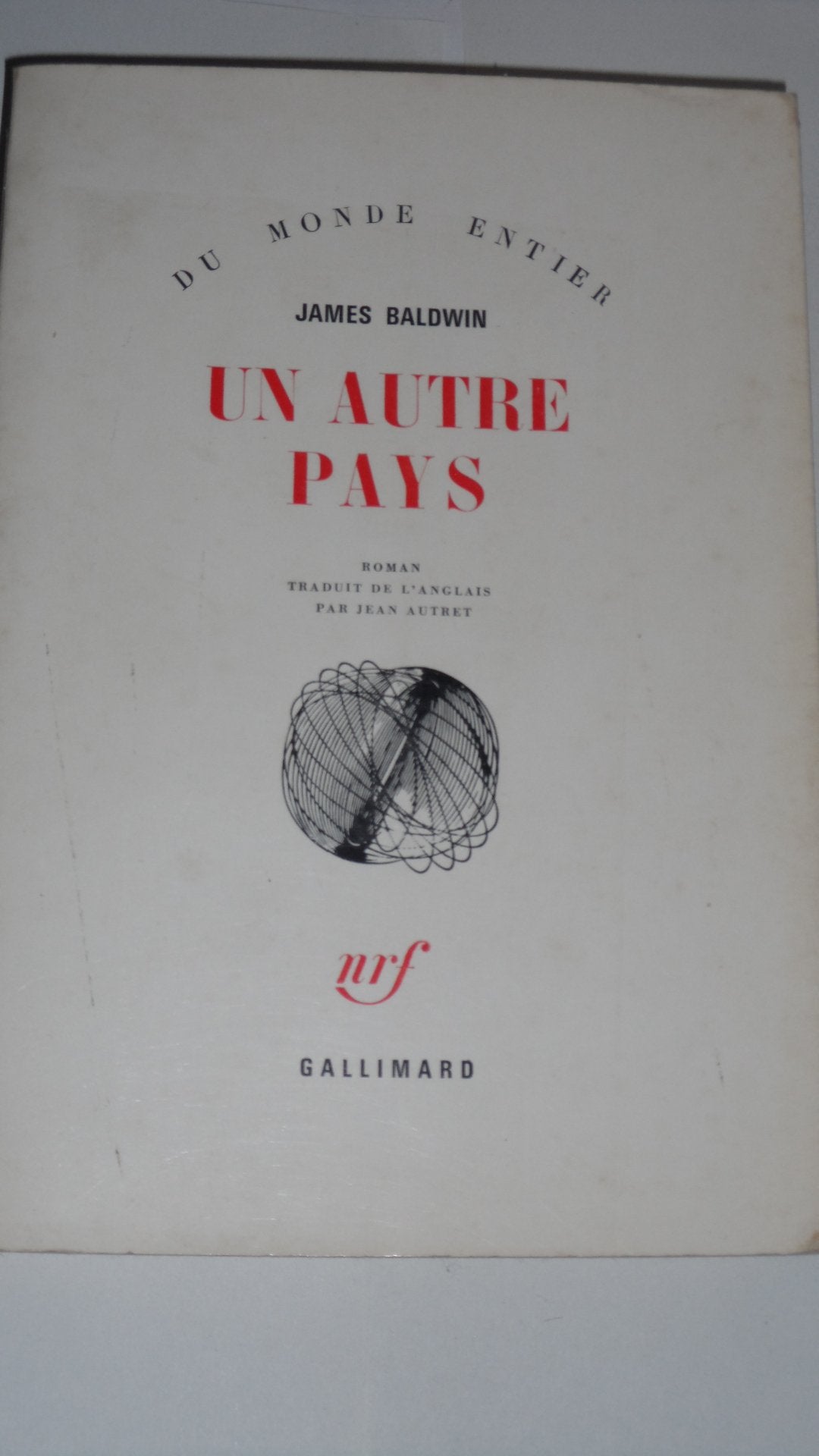James Baldwin. Un Autre pays : EAnother countrye. Traduit de l'anglais par Jean Autret 