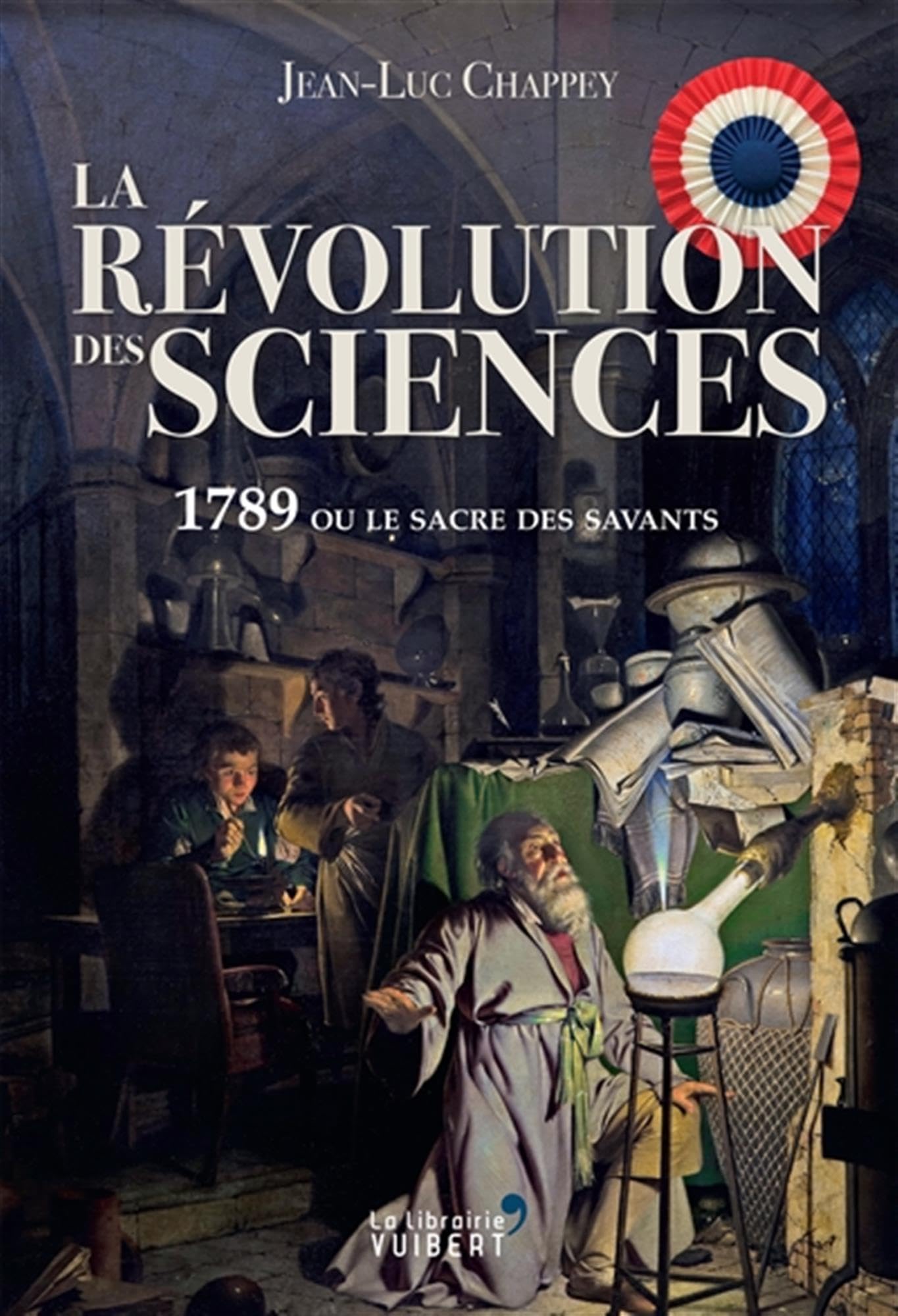 La Révolution des sciences: 1789 ou le sacre des savants 9782311102437