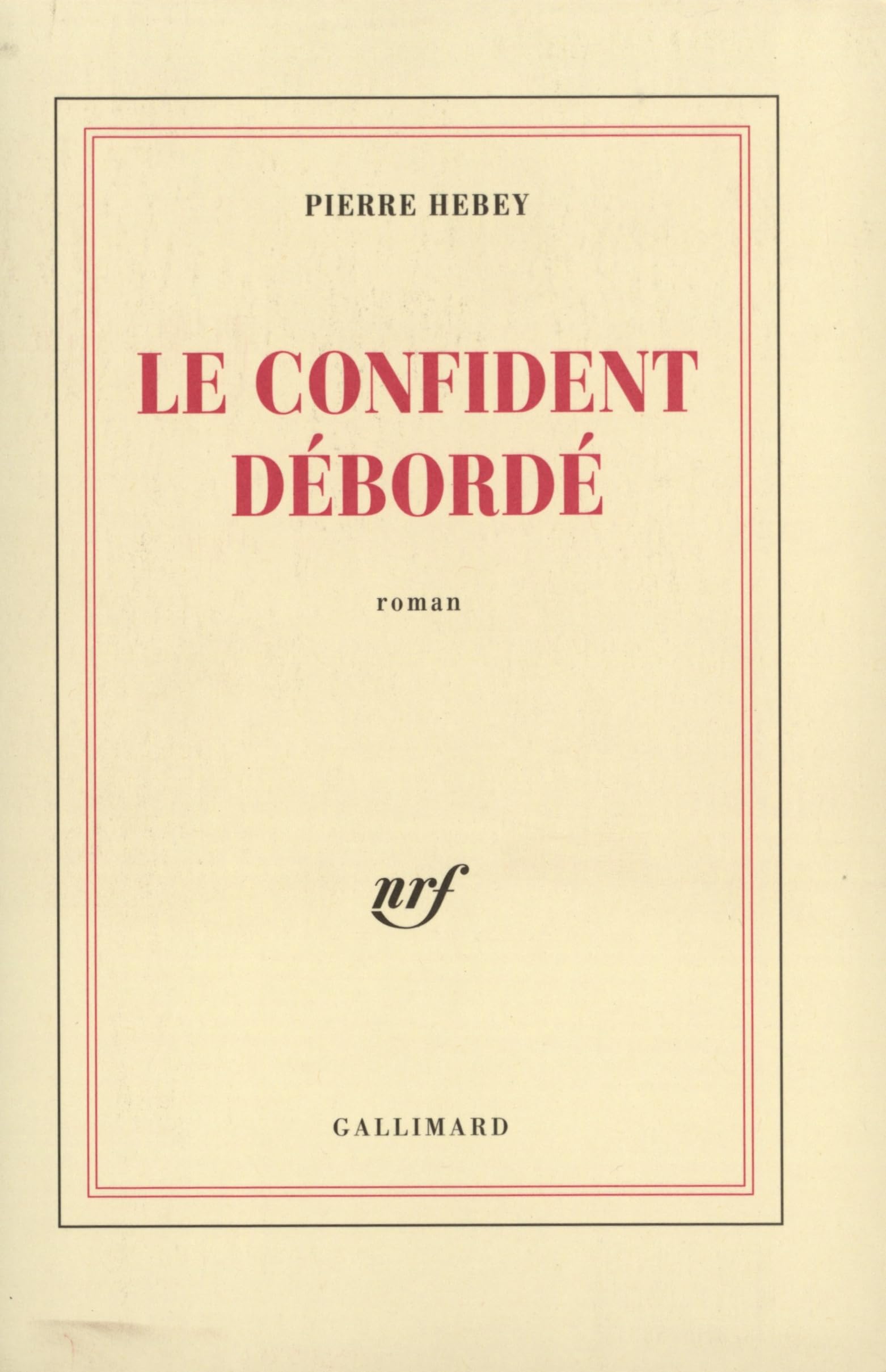 Le Confident débordé 9782702840771