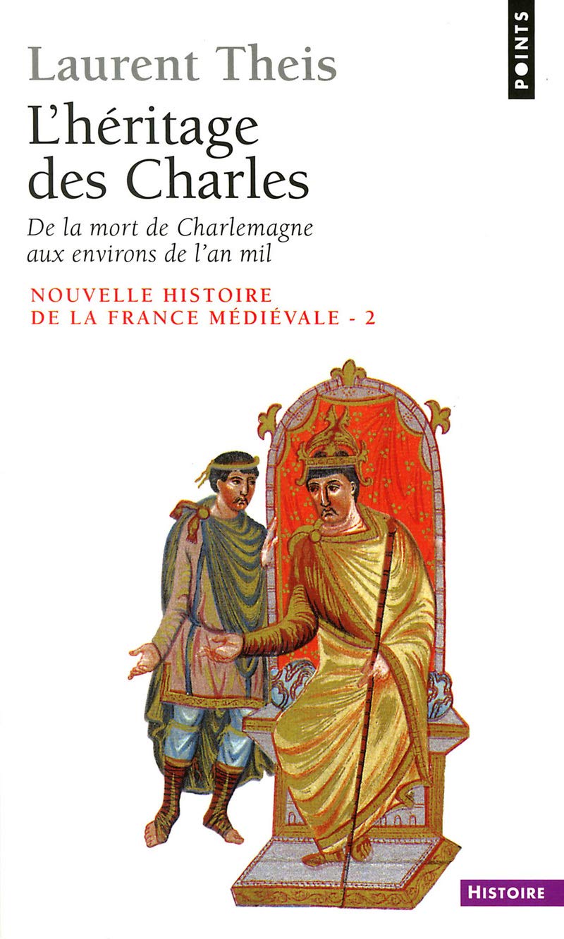 Nouvelle histoire de la France médiévale. Tome 2, L'héritage des Charles : de la mort de Charlemagne aux environs de l'an mil. 9782020115537
