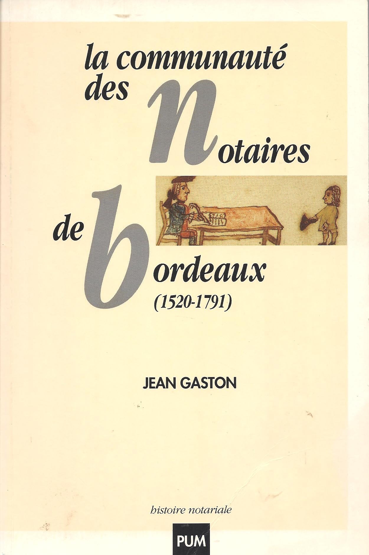 La communaute des notaires de Bordeaux 1520 1791 9782858161706