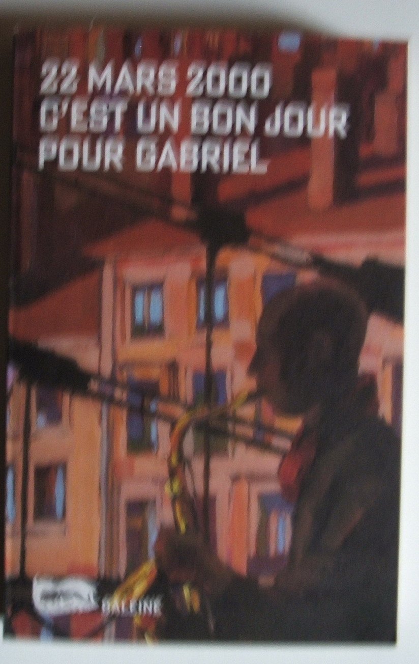 22 MARS 2000 - C'EST UN BON JOUR POUR GABRIEL - LE POULPE HORS COLLECTION 9782842192648