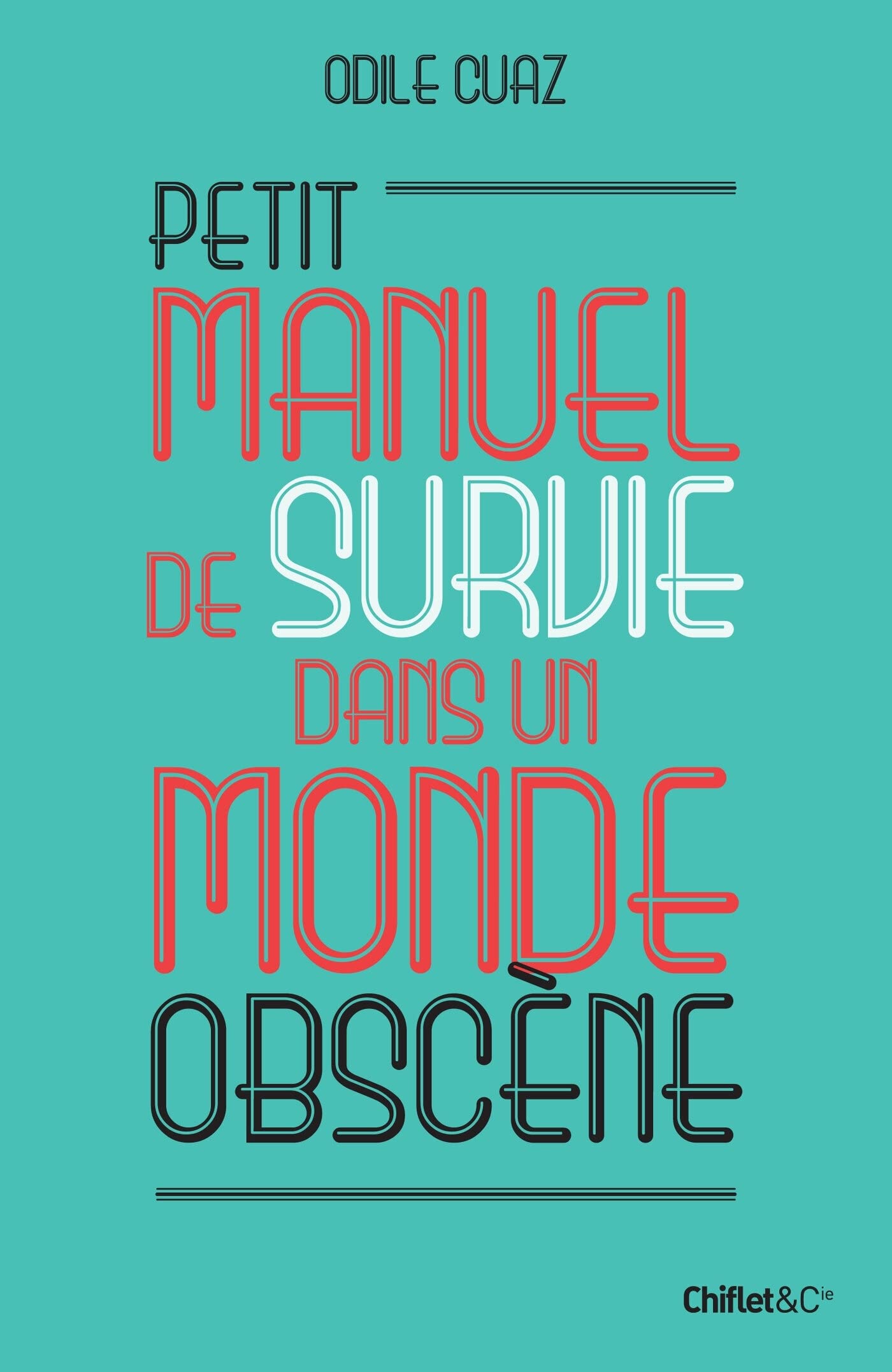 Petit manuel de survie dans un monde obscène 9782351642221