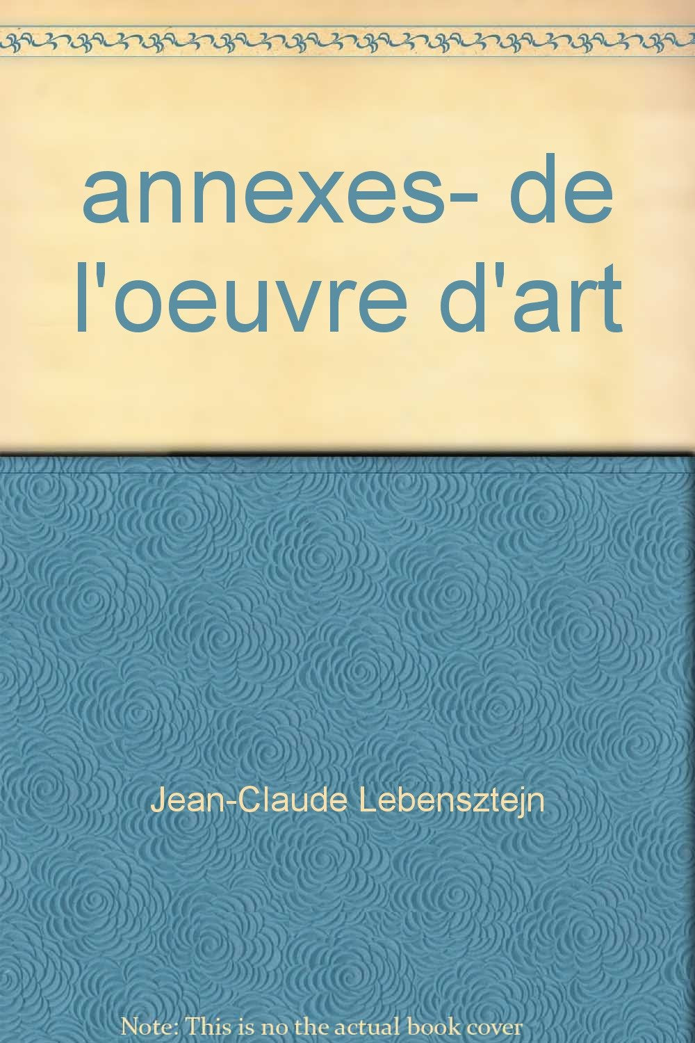 Annexes - de l'oeuvre d'art 9782930174099