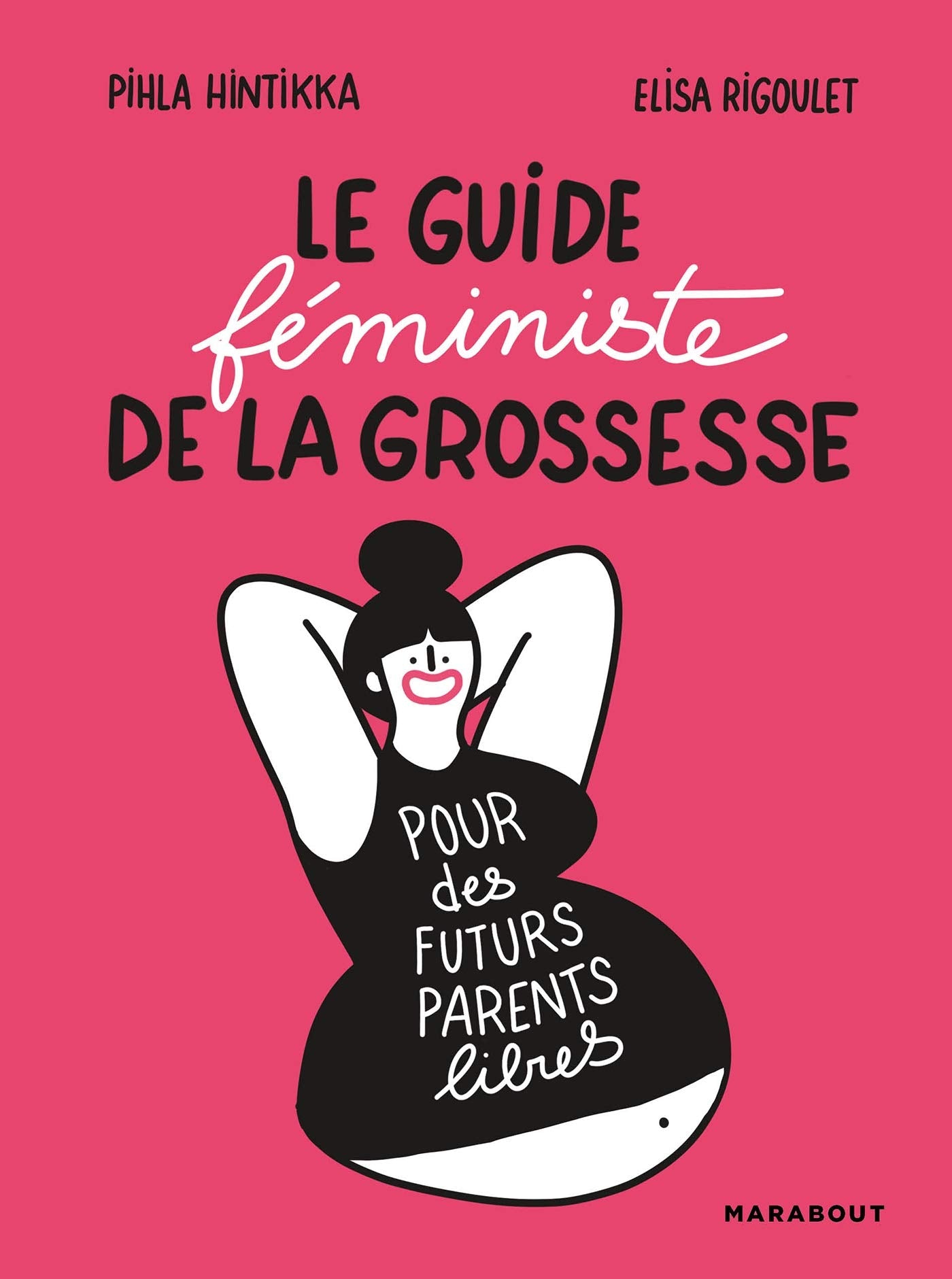 Le guide féministe de la grossesse, pour des futurs parents libres 9782501134040