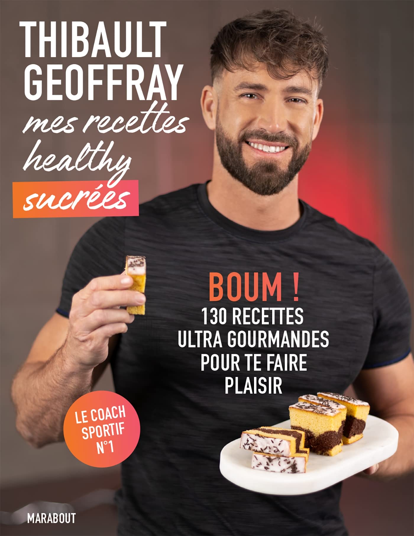 Mes recettes healthy sucrées: BOUM ! 130 recettes ultra gourmandes pour te faire plaisir 9782501165891