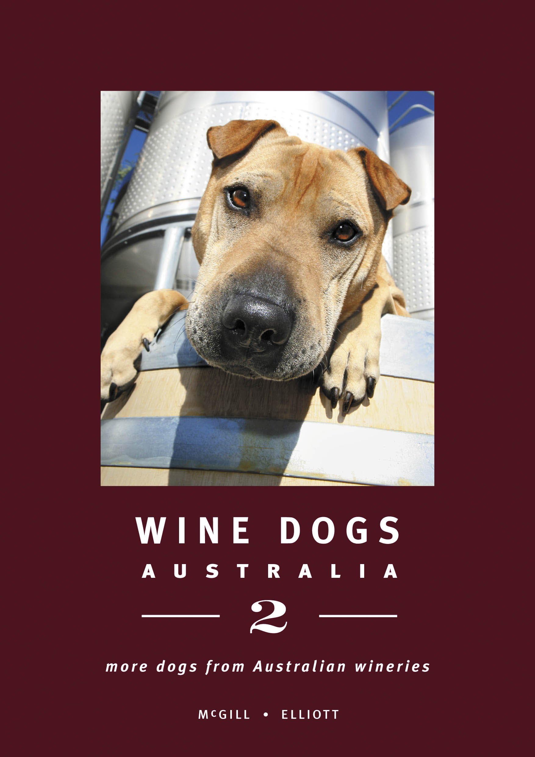 Wine Dogs: Australia 2: More Dogs from Australian Wineries 9781921336164