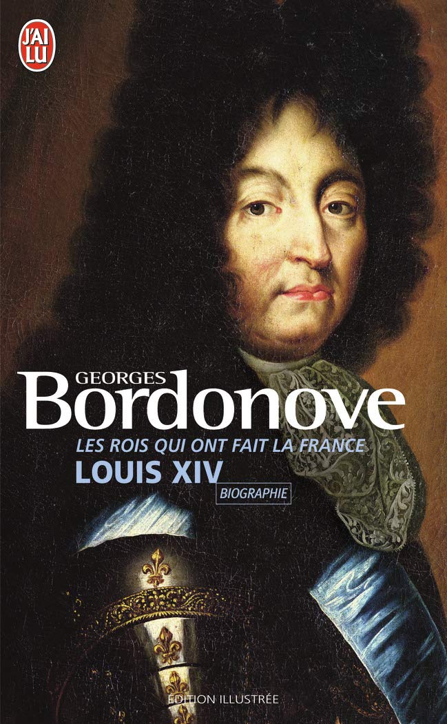 Les Rois qui ont fait la France : Louis XIV 9782290334072