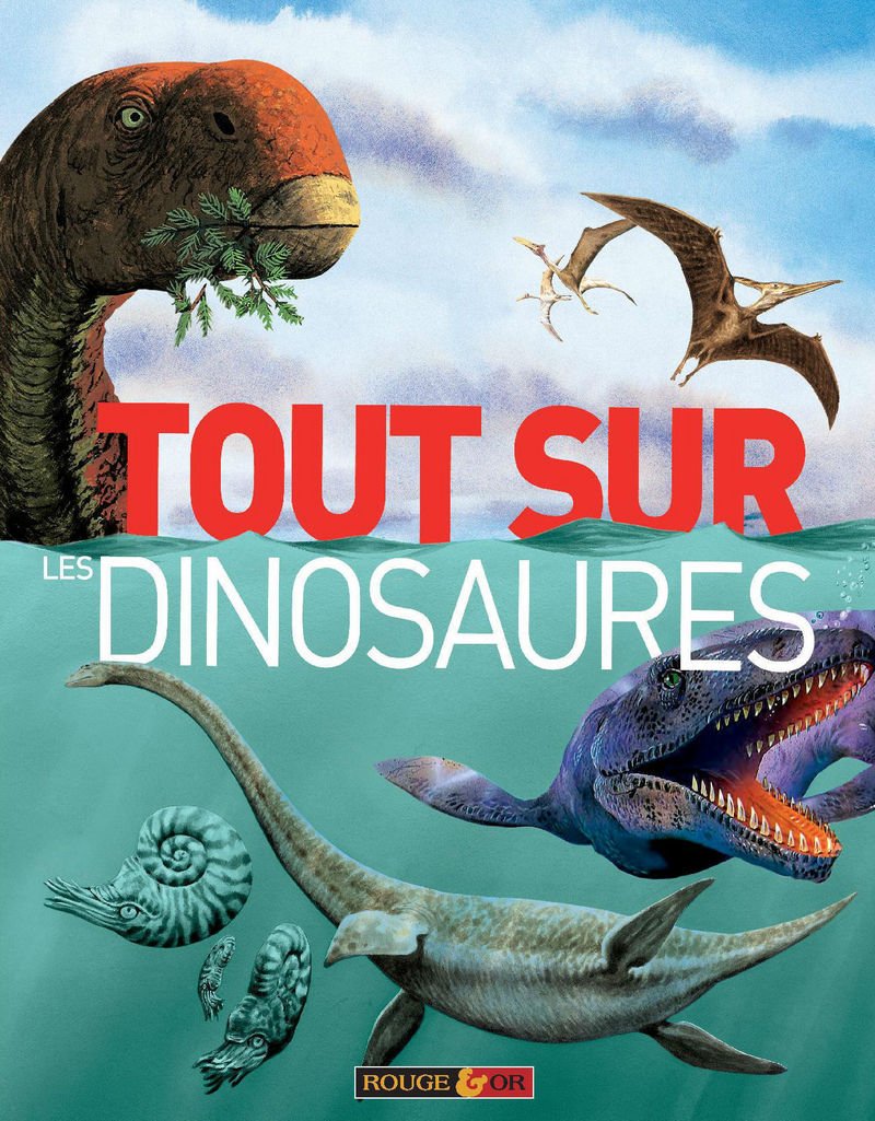 Tout sur les dinosaures 9782261404452