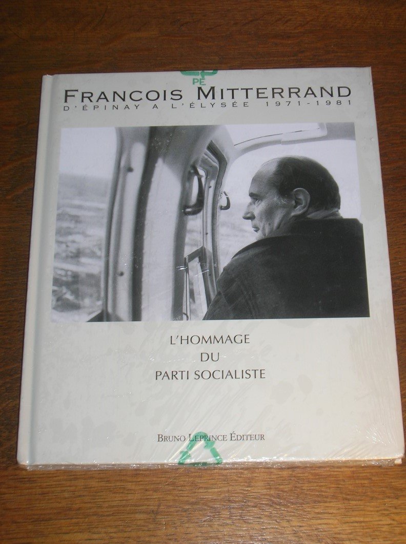 François Mitterrand: D'Epinay à l'Elysée, 1971-1981 9782909634111