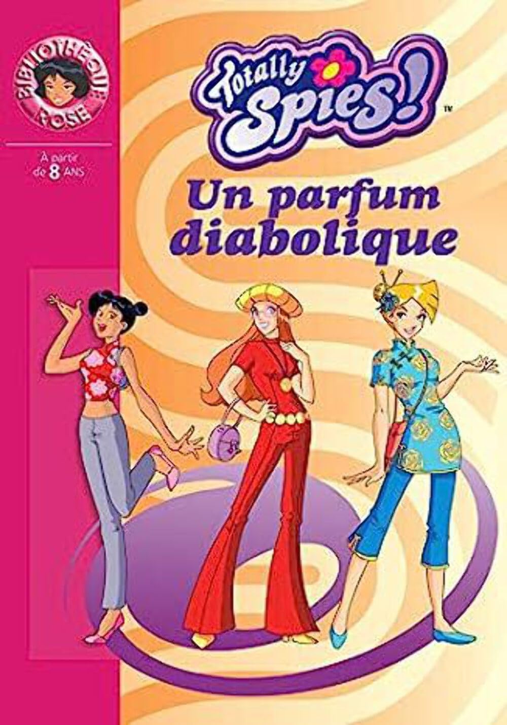 Totally Spies 07 - Un parfum diabolique 9782012010024