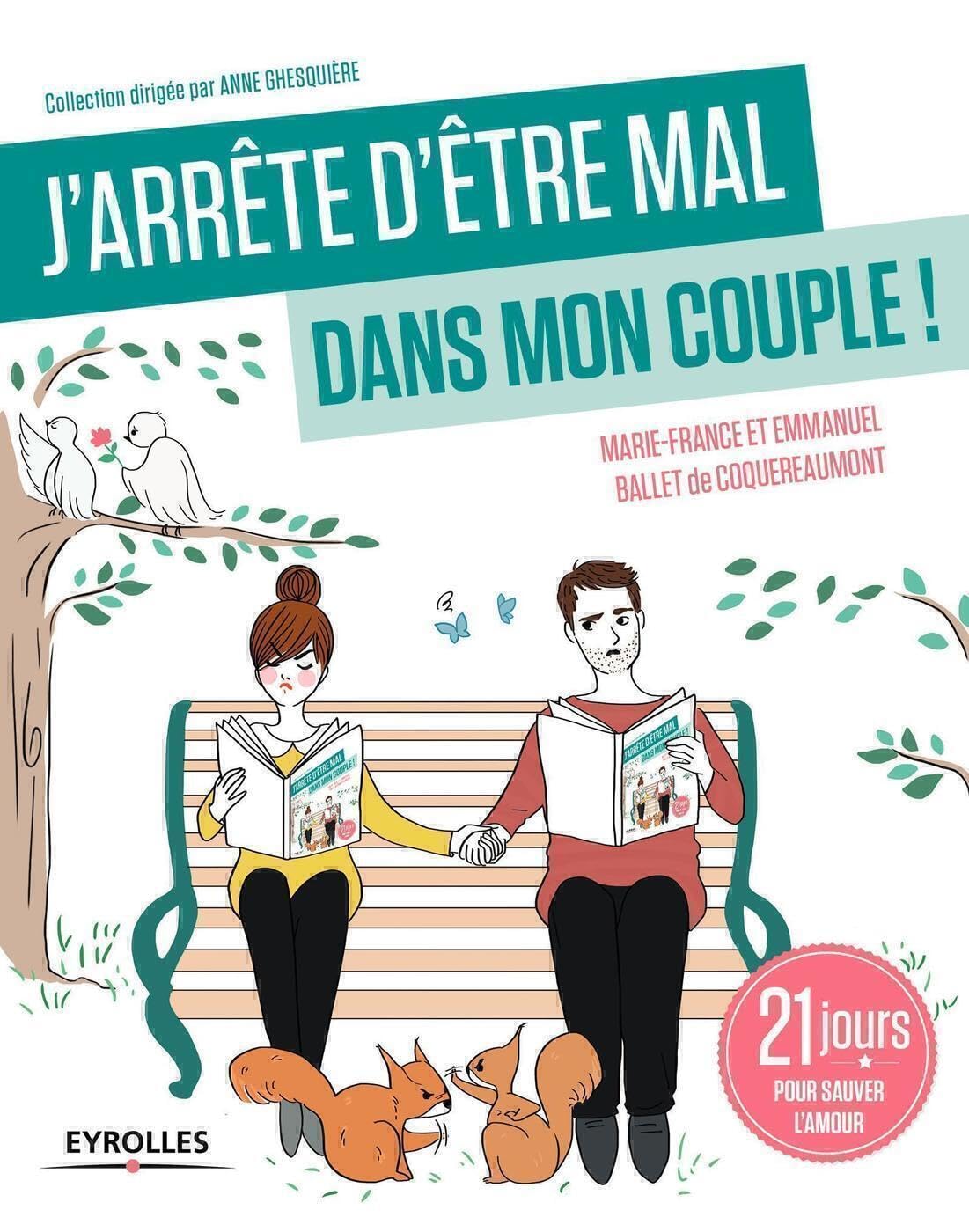 J'arrête d'être mal dans mon couple !: 21 jours pour sauver l'amour. 9782212561395