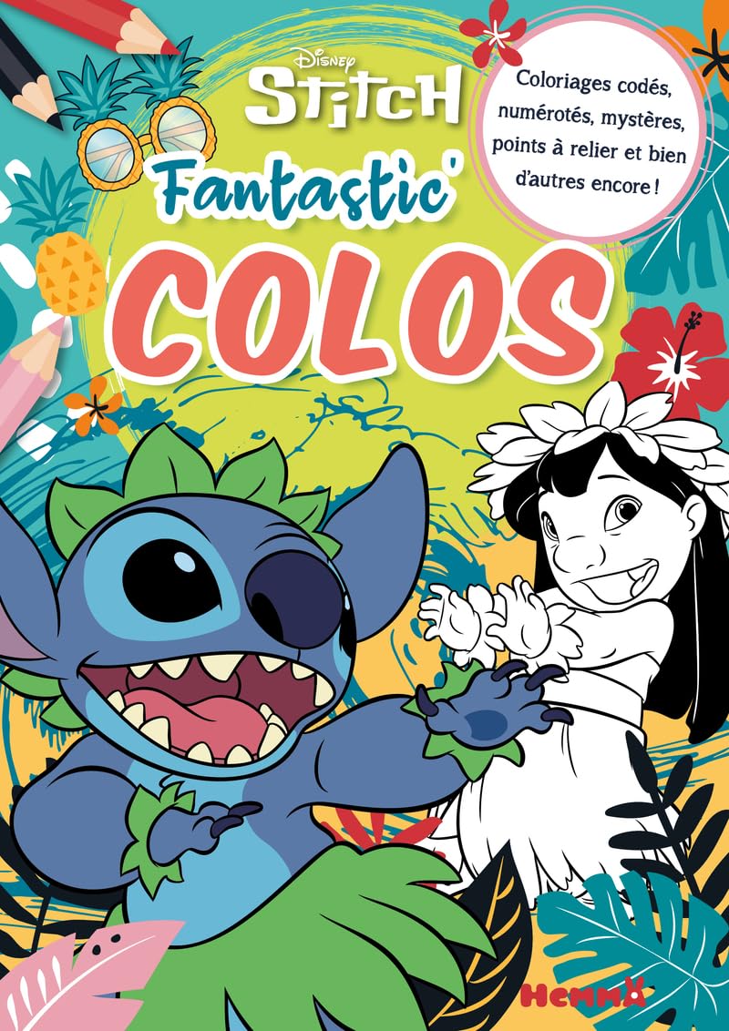 Disney Stitch - Fantastic' colos - Gros livre de coloriage - Livre coloriage 5 ans - Livre coloriage Disney - Livre coloriage Stitch 9782508061004