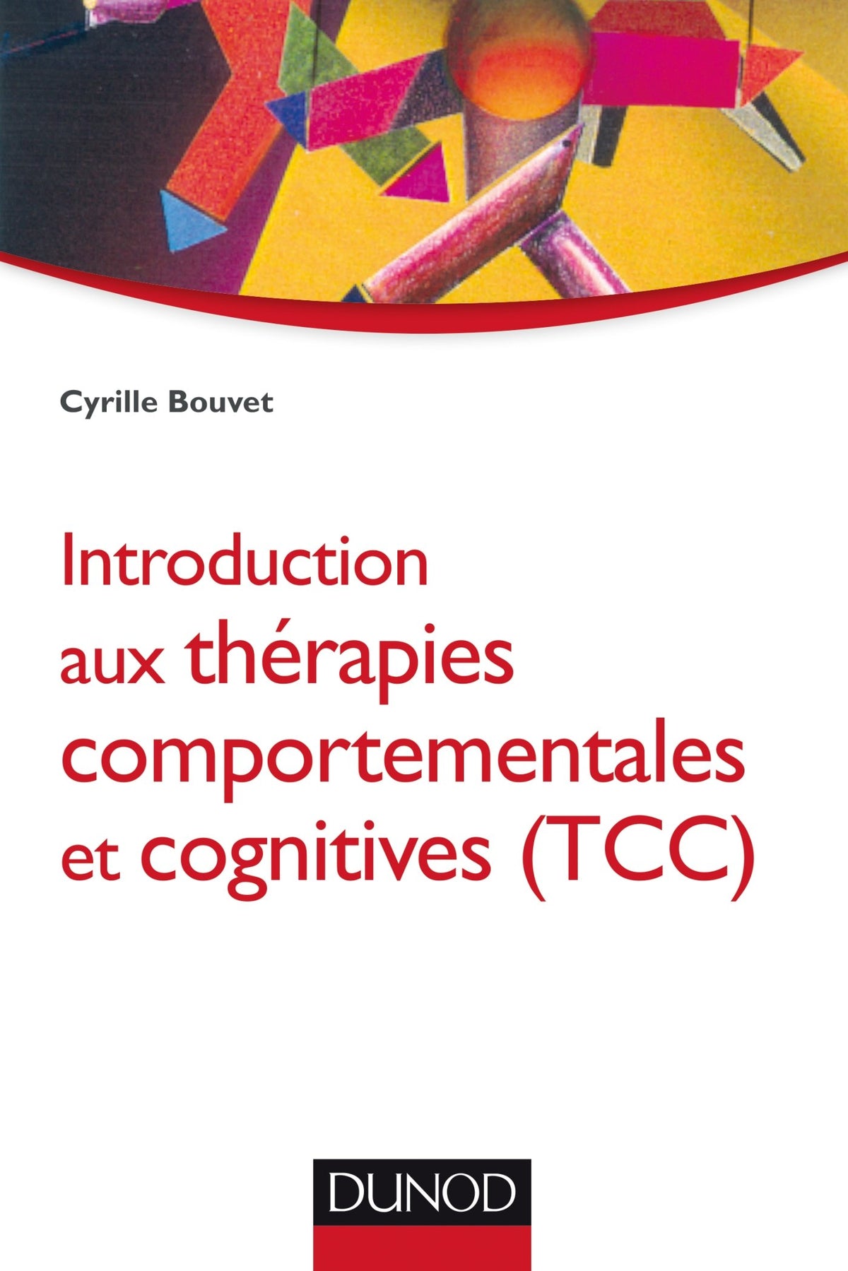 Introduction aux thérapies comportementales et cognitives (TCC) 9782100711260