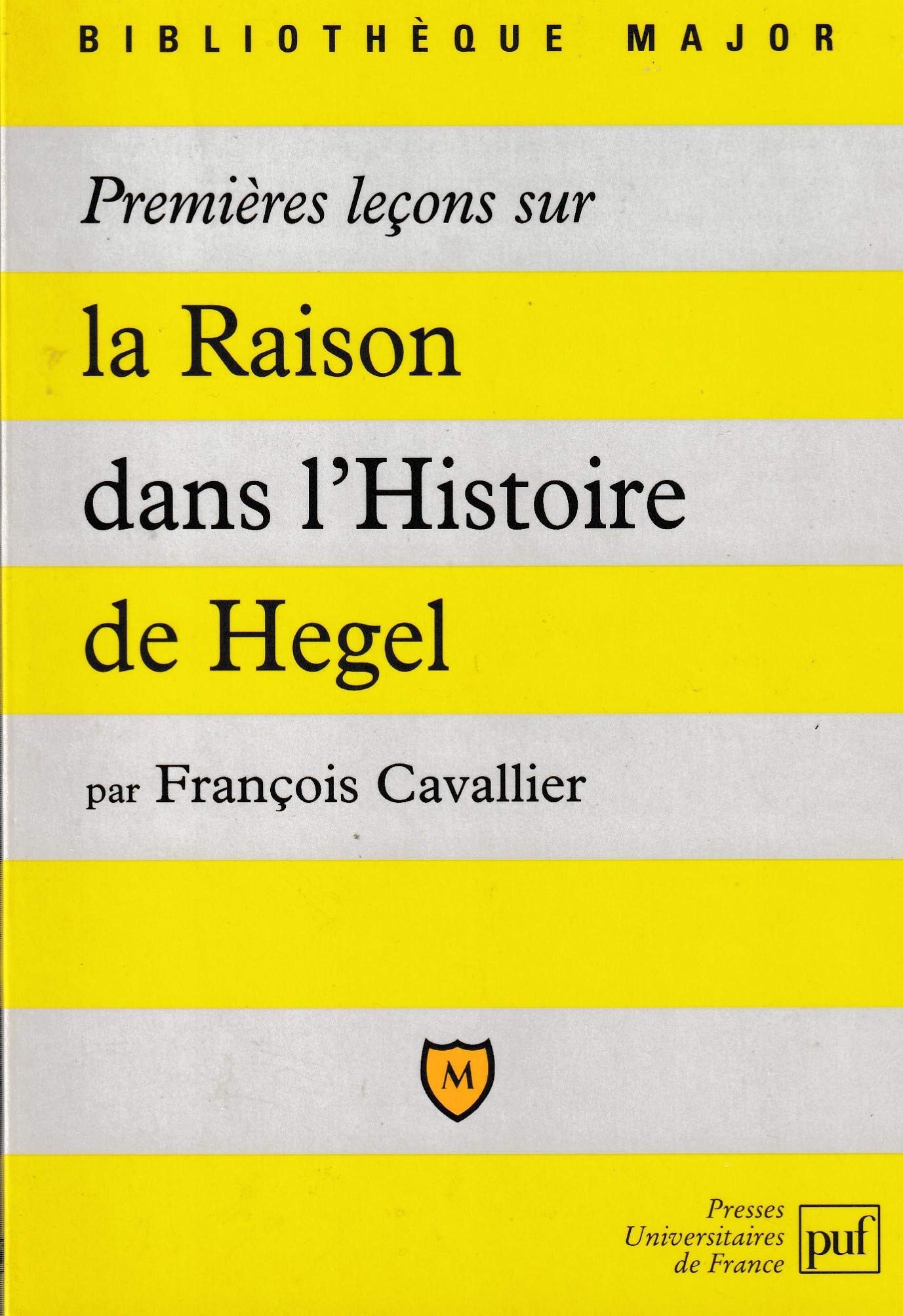 Premières leçons sur "La raison dans l'histoire de Hegel" 9782130493211