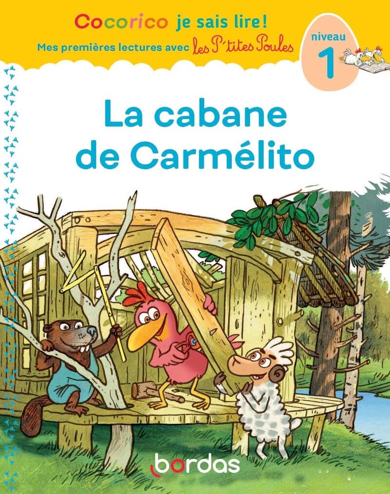 Cocorico Je sais lire ! premières lectures avec les P'tites Poules - La cabane de Carmélito 9782047404317