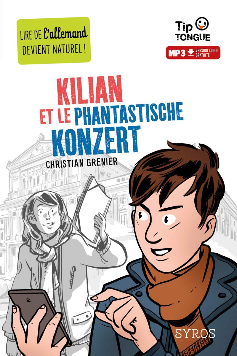 Kilian et le Phantastische Konzert - collection Tip Tongue - A2 intermédiaire - dès 12 ans 9782748525090