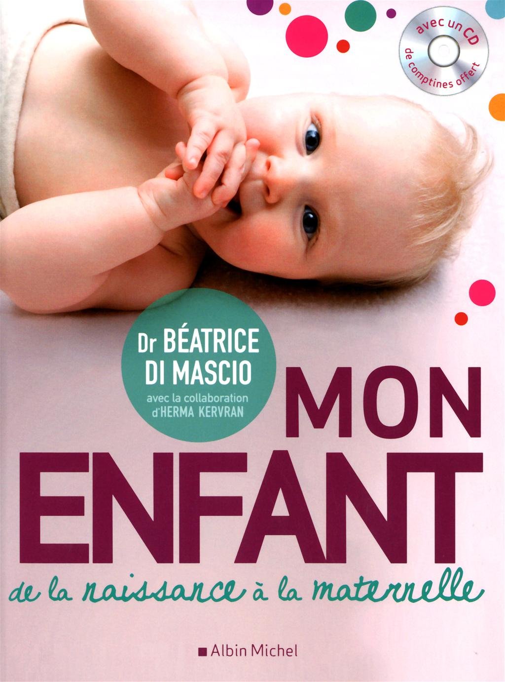 Mon enfant de la naissance à la maternelle 9782226187703