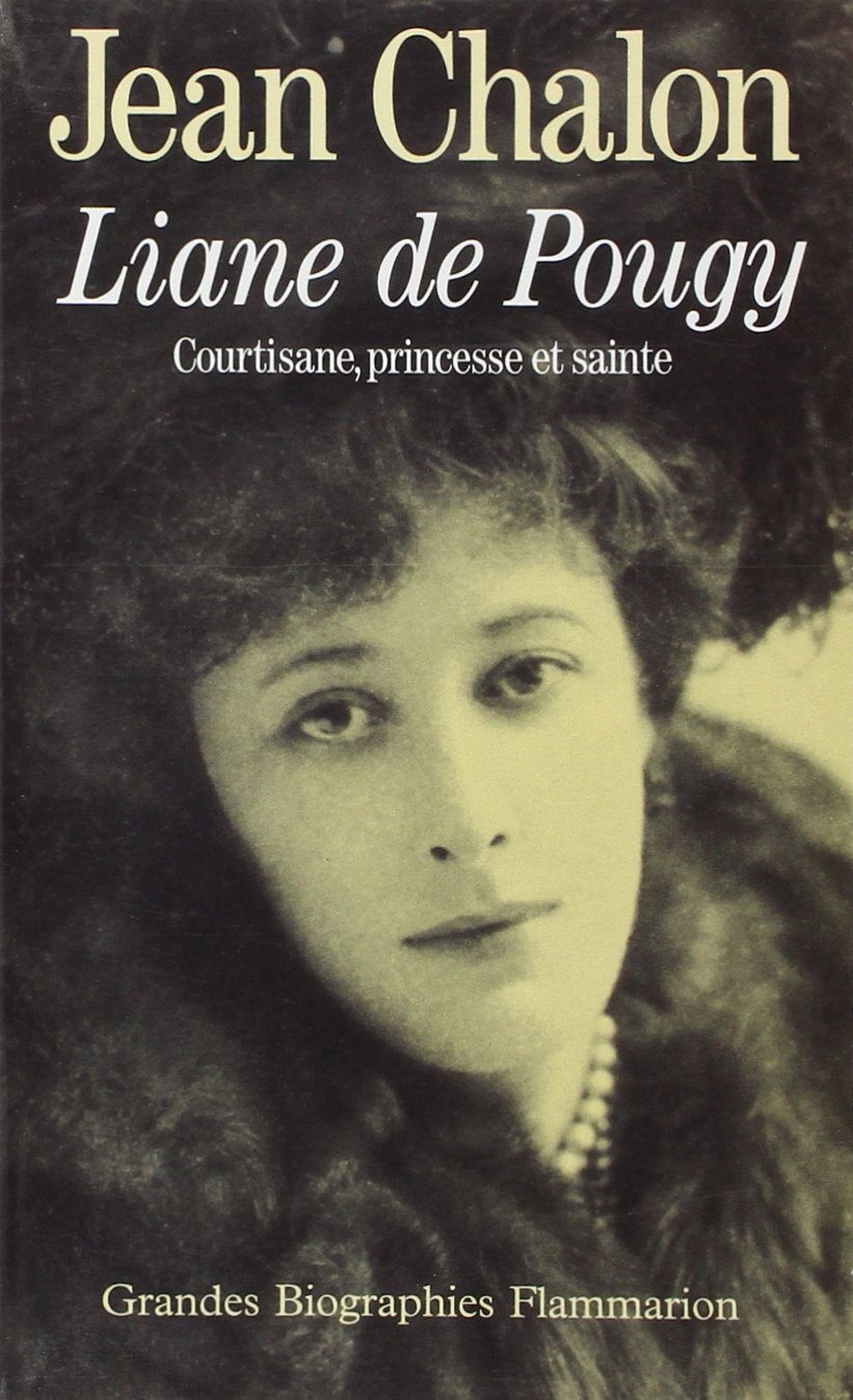Liane de Pougy: Courtisane, princesse et sainte 9782080668479