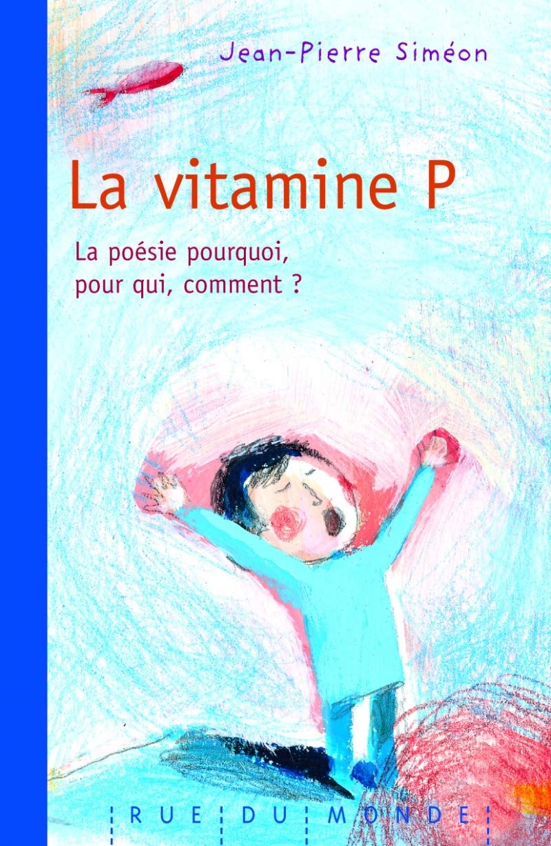 La vitamine P: La poésie, pourquoi, pour qui, comment ? 9782355041969
