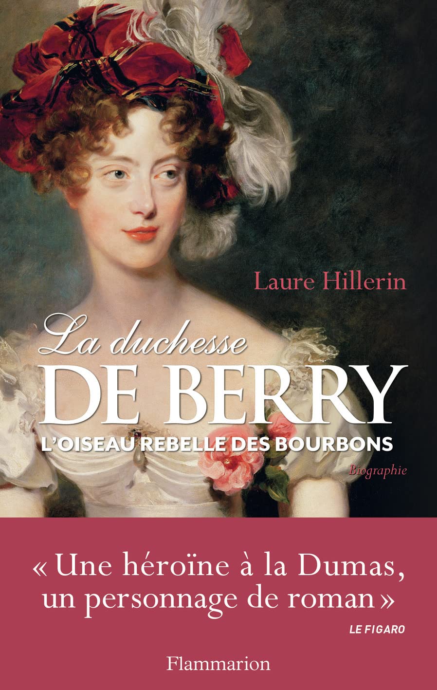 La Duchesse de Berry: L'oiseau rebelle des Bourbons 9782081395114