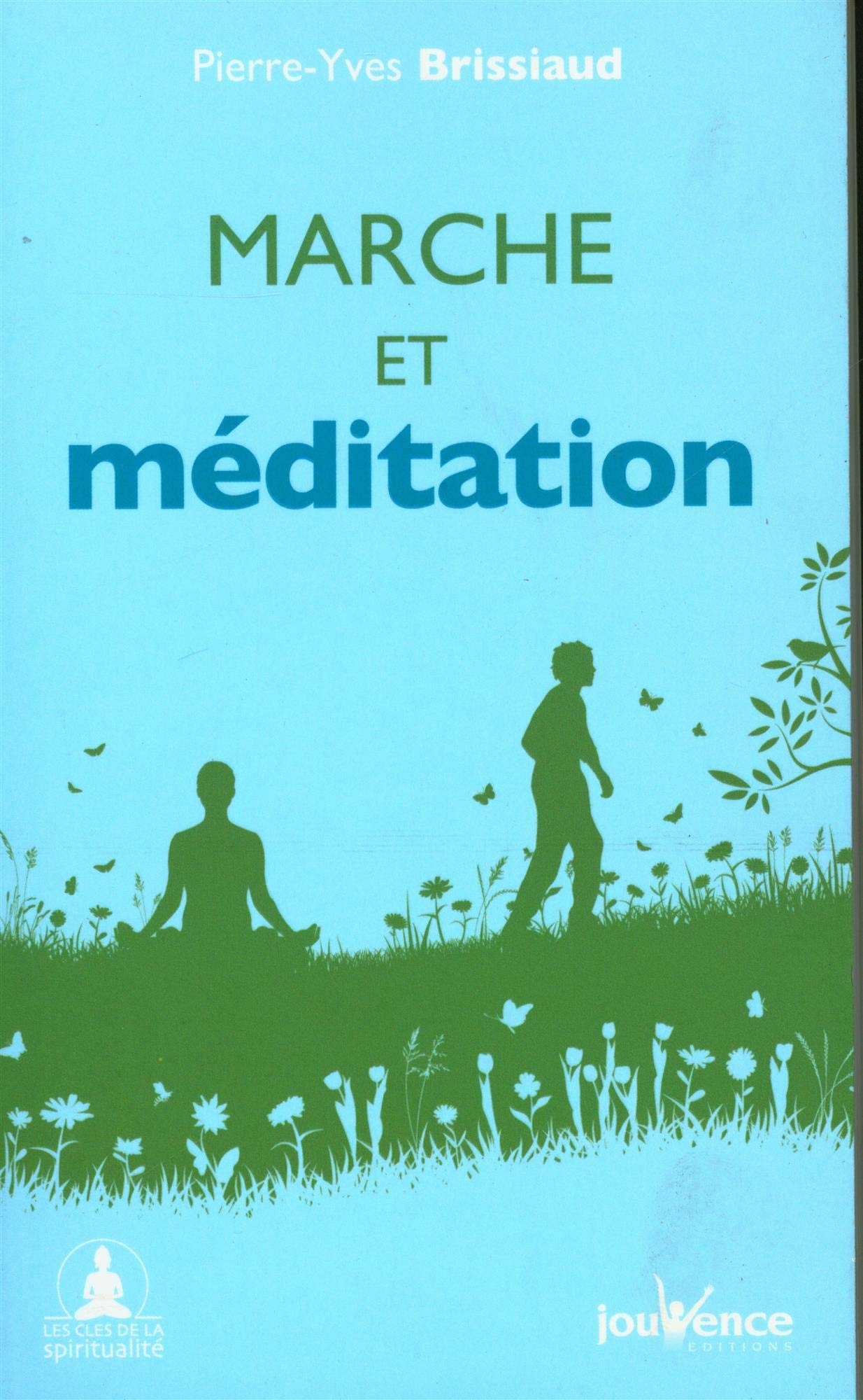 Marche et méditation: un chemin vers soi 9782889116874