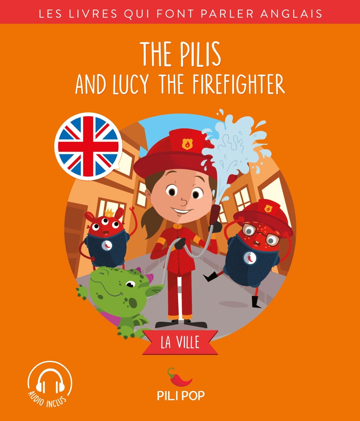 The Pilis and Lucy the Firefighter: La ville 9782371044098