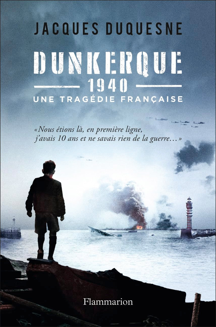 Dunkerque, 1940: Une tragédie française 9782081411227