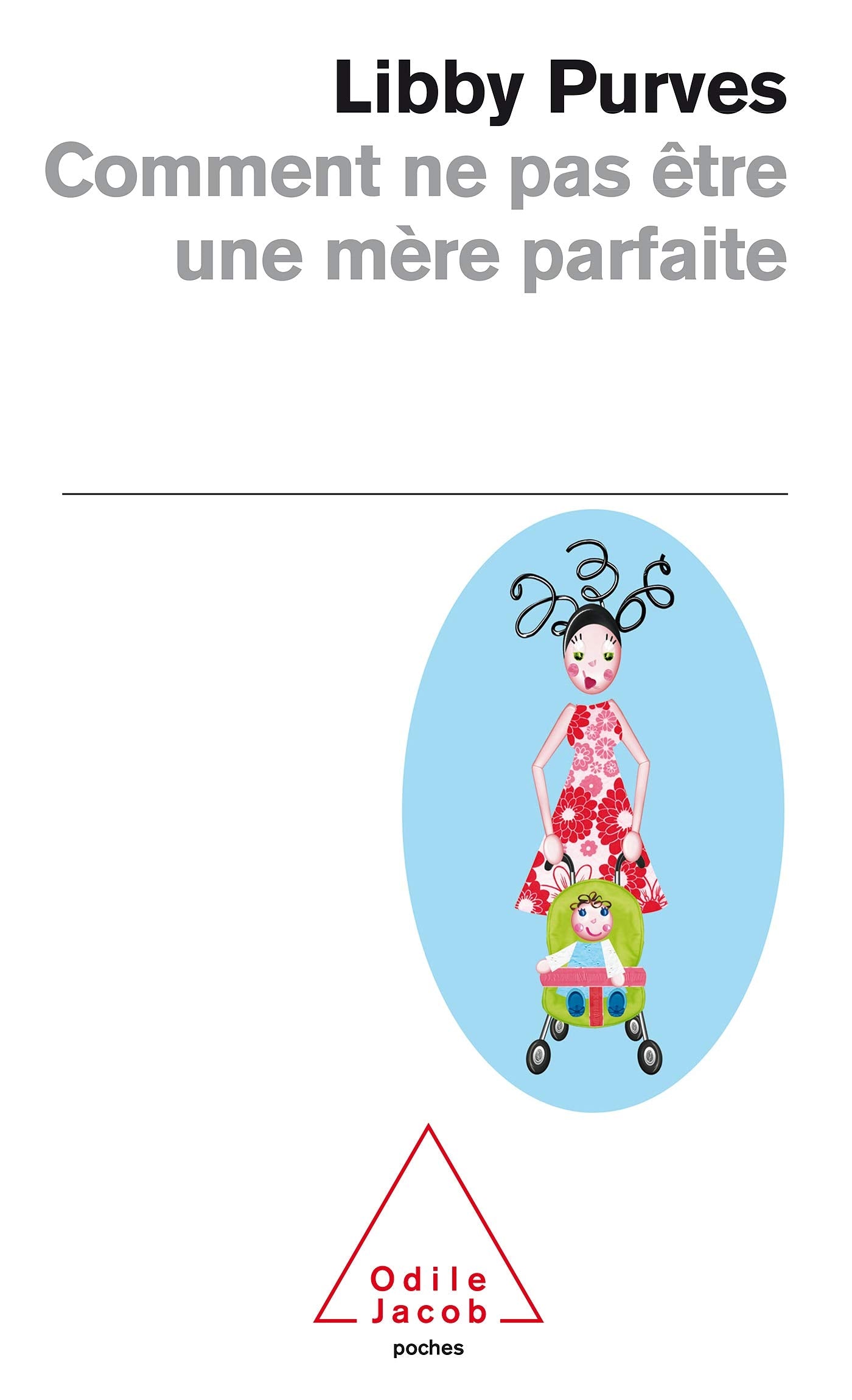 Comment ne pas être une mère parfaite 9782738122247