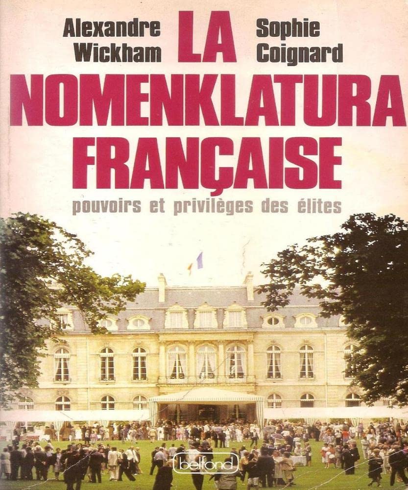 La nomenklatura francaise: Pouvoirs et privileges des elites (French Edition) 9782724233025